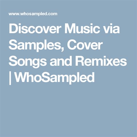 Discover Music via Samples, Cover Songs and Remixes